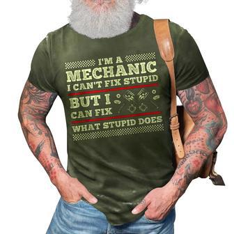 Im A Mechanic Cant Fix Stupid But Can Fix What Stupid Does 3D Print Casual Tshirt | Mazezy