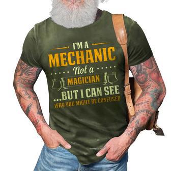 Im A Mechanic Not A Magician Be Confused 3D Print Casual Tshirt | Mazezy