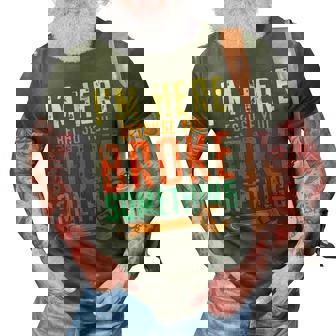 Im Here Because You Broke Something Gift Mechanic 3D Print Casual Tshirt | Mazezy