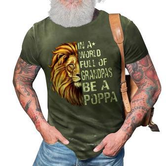 In A World Full Of Grandpas Be A Poppa Lion Funny 3D Print Casual Tshirt | Mazezy