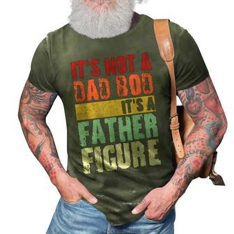 Its Not A Dad Bod Its A Father Figure Fathers Day Grandpa 3D Print Casual Tshirt | Mazezy