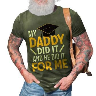 My Daddy Did It Graduation Father Daughter Proud Son Daddy 3D Print Casual Tshirt | Mazezy
