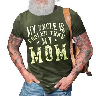 My Uncle Is Cooler Than My Mom Funny Nephew Niece Sayings 3D Print Casual Tshirt | Mazezy