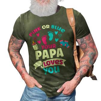 Pink Or Blue Your Papa Loves You Love Gender Reveal Cute Dad 3D Print Casual Tshirt | Mazezy