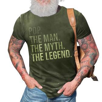 Pop The Man The Myth The Legend Grandfather Best Grandpa Gift For Mens 3D Print Casual Tshirt - Seseable