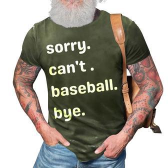 Sorry Cant Baseball Bye Home Run Busy Mom Dad Player Sport 3D Print Casual Tshirt