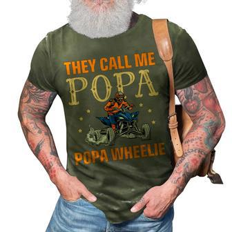 They Call Me Popa Popa Wheelie Best Daddy Ever Atv 3D Print Casual Tshirt - Seseable