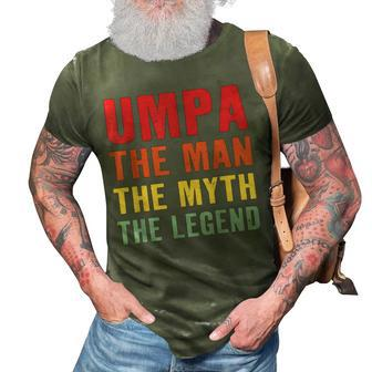 Umpa The Man Myth Legend Grandpa Life Fathers Day 3D Print Casual Tshirt - Seseable