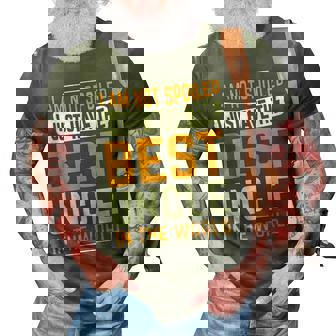 Uncle Birthday Gifts I Am Not Spoiled I Just Have Best Uncle 3D Print Casual Tshirt | Mazezy