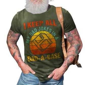 Vintage Dad Jokes I Keep All My Dad Jokes In A Dad A Base 3D Print Casual Tshirt | Mazezy