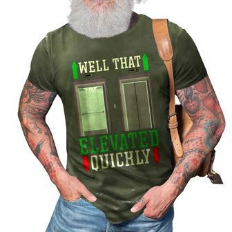 Well That Elevated Quickly Elevator Mechanic 3D Print Casual Tshirt | Mazezy