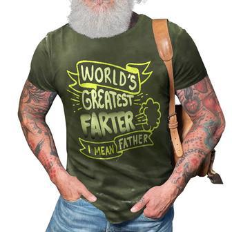 Worlds Greatest Farter I Mean Father Funny Fathers Day Gift 3D Print Casual Tshirt | Mazezy