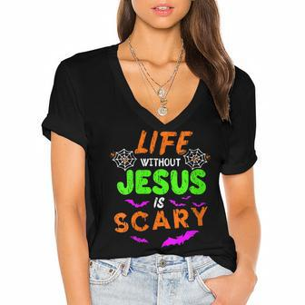 Womens Life Without Jesus Is Scary Christian Halloween Humor Gifts Women's Jersey Short Sleeve Deep V-Neck Tshirt - Thegiftio UK