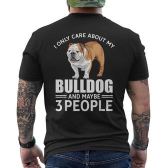 Lovely Dogs I Only Care Bulldog And Maybe 3 People Men's Crewneck Short Sleeve Back Print T-shirt