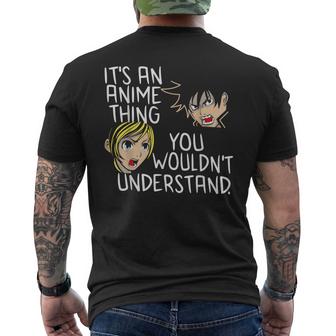 Its An Anime Thing You Wouldnt Understand Mens Back Print T-shirt