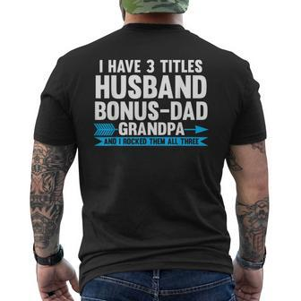 I Have 3 Titles Husband Bonusdad Step Grandpa Men's Back Print T-shirt | Mazezy AU