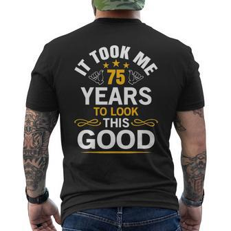 75Th Birthday Took Me 75 Years Old Birthday Men's T-shirt Back Print - Seseable