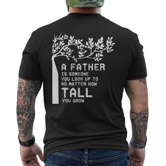 A Father Is Someone You Look Up To No Matter How T Mens Back Print T-shirt | Mazezy