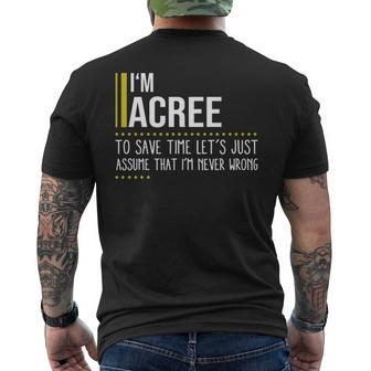 Acree Name Gift Im Acree Im Never Wrong Mens Back Print T-shirt - Seseable