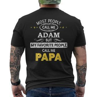 Adam Name Gift My Favorite People Call Me Papa Gift For Mens Mens Back Print T-shirt - Seseable