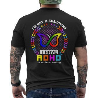 I Have Adhd Be Understanding Im Not Misbehaving Men's Back Print T-shirt | Mazezy