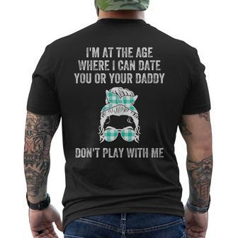 Im At The Age Where I Can Date You Or Your Daddy Messy Bun Men's Back Print T-shirt | Mazezy