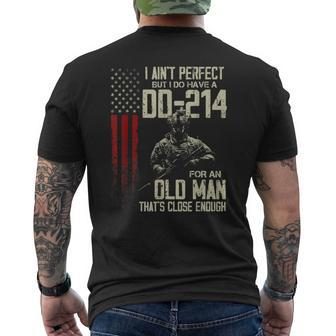 I Aint Perfect But I Do Have A Dd-214 For An Old Man Men's T-shirt Back Print - Seseable