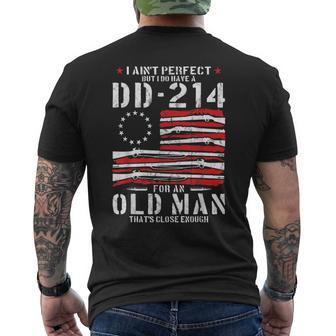 I Aint Perfect But I Do Have A Dd-214 For An Old Man Dd-214 Men's T-shirt Back Print - Seseable