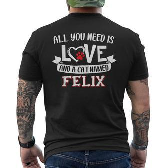 All You Need Is Love And A Cat Named Felix Small Large Mens Back Print T-shirt - Seseable