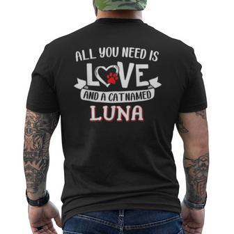 All You Need Is Love And A Cat Named Luna Small Large Mens Back Print T-shirt - Seseable
