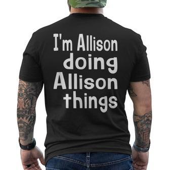 Im Allison Doing Allison Things Fun Personalized First Name Men's T-shirt Back Print - Seseable