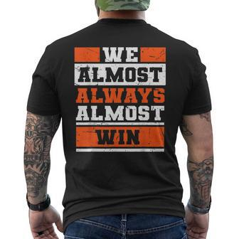 We Almost Always Almost Win Football Fans Men's T-shirt Back Print - Seseable