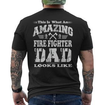This Is What An Amazing Fire Fighter Dad Looks Like Men's T-shirt Back Print - Seseable