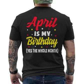 April Is My Birthday The Whole Month April Birthday Men's Back Print T-shirt | Mazezy