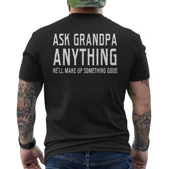 Ask Grandpa Anything Hell Make Up Something Good Fathers Men's T-shirt Back Print - Seseable