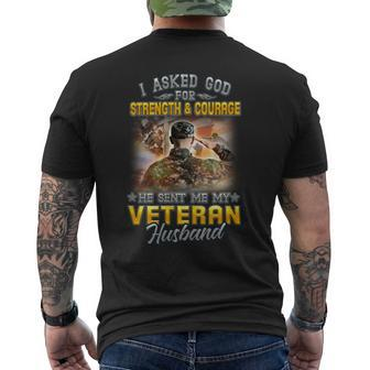 I Asked God For Strength & Courage He Sent Me My Veteran Men's T-shirt Back Print - Seseable