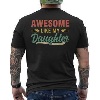 Awesome Like My Daughter Funny Mothers Day Fathers Day Dad Mens Back Print T-shirt - Seseable