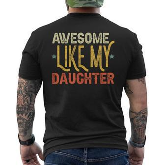 Awesome Like My Daughter Gifts Men Funny Fathers Day Dad Mens Back Print T-shirt - Seseable