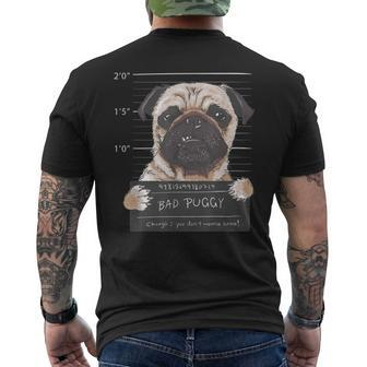 Bad Puggy Charge You Dont Wanna Know Dog Dad Pug Lover Gift Men's Crewneck Short Sleeve Back Print T-shirt