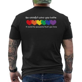 Be Careful Who You Hate - Perfect For Lgbtq And Pride Mens Back Print T-shirt | Mazezy