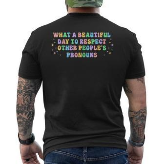 What A Beautiful Day To Respect Other Peoples Pronouns Men's Back Print T-shirt | Mazezy