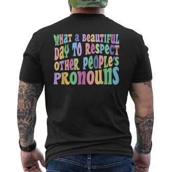 What A Beautiful Day To Respect Other Peoples Pronouns Men's Back Print T-shirt | Mazezy