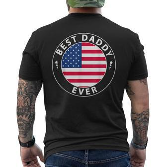 Best Daddy Ever Us American Flag Best Dad Fathers Day Mens Back Print T-shirt