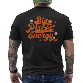 Big Pisces Energy Groovy Zodiac Sign Astrology Horoscope Men's Crewneck Short Sleeve Back Print T-shirt | Mazezy