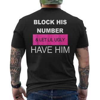 Block His Number And Let Lil Ugly Have Him Saying Men's Back Print T-shirt | Mazezy
