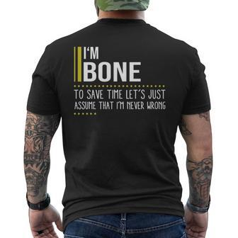 Bone Name Gift Im Bone Im Never Wrong Mens Back Print T-shirt - Seseable