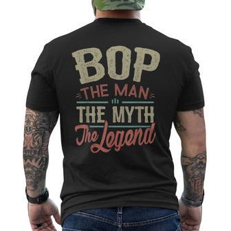 Bop From Grandchildren Bop The Myth The Legend Gift For Mens Mens Back Print T-shirt - Seseable