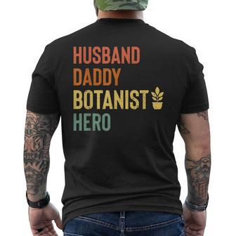 Botanist Dad Husband Daddy Hero Fathers Day Gift Men's Crewneck Short Sleeve Back Print T-shirt | Mazezy