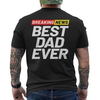 Breaking News Best Dad Ever Men's Back Print T-shirt | Mazezy