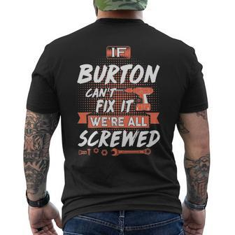 Burton Name Gift If Burton Cant Fix It Were All Screwed Mens Back Print T-shirt - Seseable